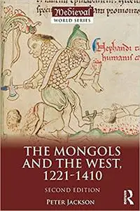 The Mongols and the West: 1221-1410  Ed 2