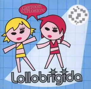 Lollobrigida - Cartoon Explosion (2005)