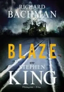 Blaze by Richard Bachman (Stephen King) [REPOST]
