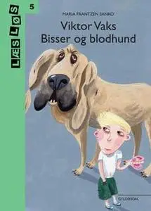 «Viktor Vaks. Bisser og blodhund» by Maria Frantzen Sanko