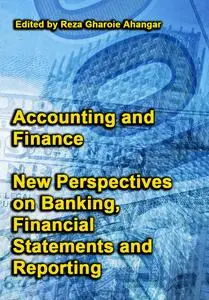 "Accounting and Finance: New Perspectives on Banking, Financial Statements and Reporting" ed. by Reza Gharoie Ahangar,  Ozturk