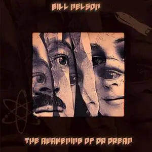 Bill Nelson - The Awakening of Dr Dream (2017) {Digital Download Bandcamp 16-44.1}