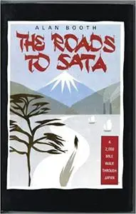 The Roads to Sata: A 2000-Mile Walk Through Japan