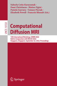 Computational Diffusion MRI : 13th International Workshop, CDMRI 2022