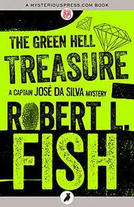 «The Green Hell Treasure» by Robert L.Fish