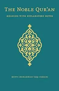 The Noble Qur'an: Meaning with Explanatory Notes Standard Edition