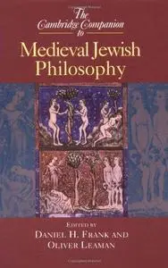 The Cambridge Companion to Medieval Jewish Philosophy