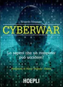 Riccardo Meggiato - Cyberwar: Lo sapevi che un computer può uccidere?