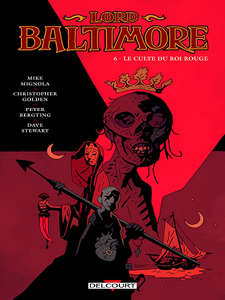 Lord Baltimore - Tome 6 - Le culte du roi rouge (2018)