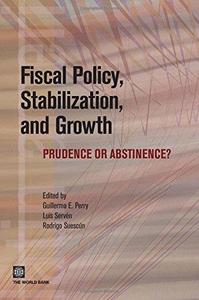 Fiscal Policy, Stabilization, and Growth: Prudence or Abstinence?  (Latin American Development Forum)