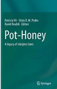 Pot-Honey: A legacy of stingless bees [Repost]