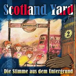 «Scotland Yard - Folge 2: Die Stimme aus dem Untergrund» by Wolfgang Pauls