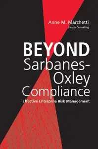 Anne M. Marchetti - Beyond Sarbanes-Oxley Compliance: Effective Enterprise Risk Management