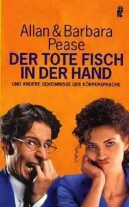 Der tote Fisch in der Hand und andere Geheimnisse der Koerpersprache