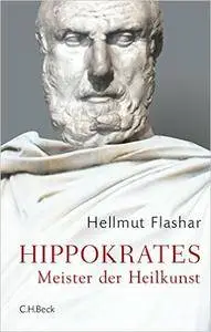Hippokrates: Meister der Heilkunst