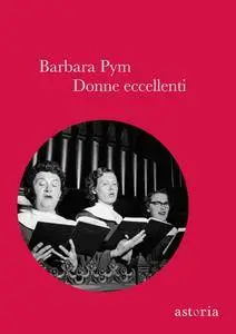 Barbara Pym - Donne eccellenti