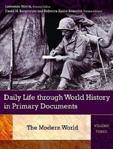 Daily Life through World History in Primary Documents: Volume 3, The Modern World