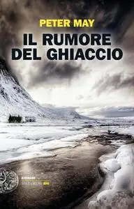 Peter May - Il rumore del ghiaccio