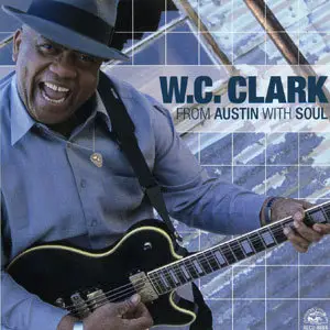 W.C. Clark - 3 Albums (1996,2002,2004) [Re-Up]