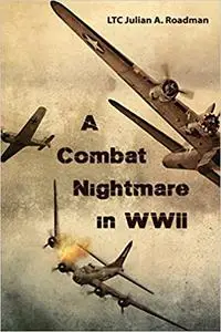 A Combat Nightmare In WWII (Repost)