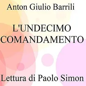 «L'undecimo comandamento» by Anton Giulio Barrili