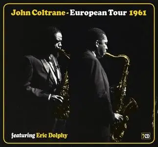 John Coltrane - European Tour 1961 (2017) {7CD Box Set, Le Chant Du Monde 5742745.51} (featuring Eric Dolphy)