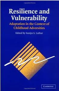 Resilience and Vulnerability: Adaptation in the Context of Childhood Adversities