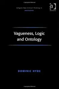 Vagueness, Logic and Ontology (repost)