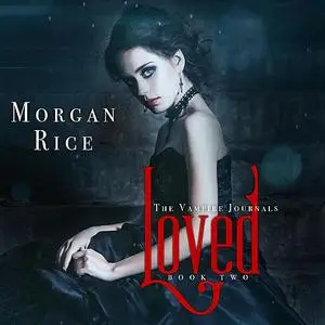 «Loved (Book #2 in the Vampire Journals)» by Morgan Rice