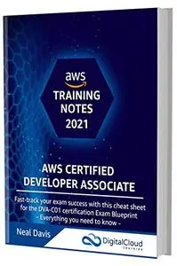 AWS Certified Developer Associate Training Notes: Fast-track your exam success with the ultimate cheat sheet