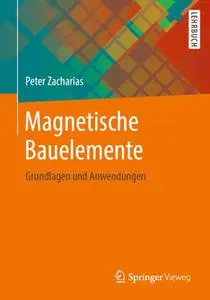Magnetische Bauelemente: Grundlagen und Anwendungen (Repost)