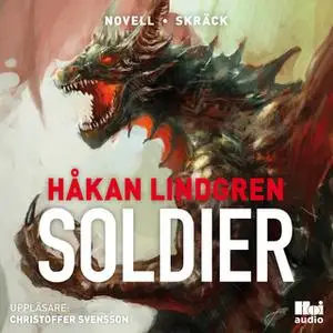 «Soldier» by Håkan Lindgren