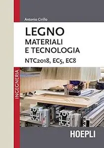 Legno. Materiali e tecnologia: NTC2018, EC5, EC8