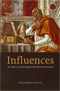 Influences: Art, Optics, and Astrology in the Italian Renaissance (repost)