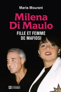 Maria Mourani, "Milena Di Maulo : Fille et femme de mafiosi"