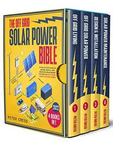The Off Grid Solar Power Bible