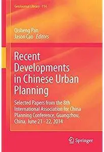 Recent Developments in Chinese Urban Planning