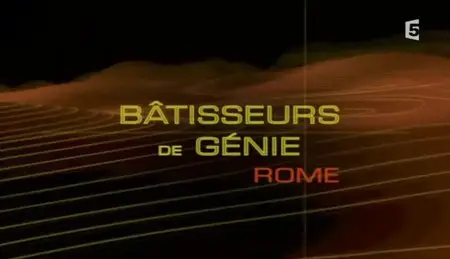 (Fr5) Bâtisseurs de génie - Rome (2012)