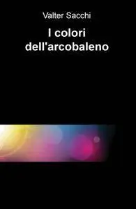 I colori dell’arcobaleno