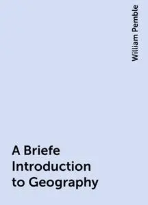 «A Briefe Introduction to Geography» by William Pemble