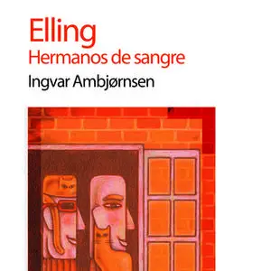 «Elling. Hermanos de sangre» by Ingvar Ambjorsen