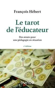 François Hébert, "Le tarot de l'éducateur: Des atouts pour une pédagogie en situation"
