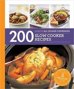 200 Slow Cooker Recipes: Hamlyn All Colour Cookbook (Hamlyn All Colour Cookery)