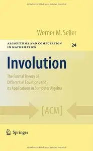 Involution: The Formal Theory of Differential Equations and its Applications in Computer Algebra (repost)