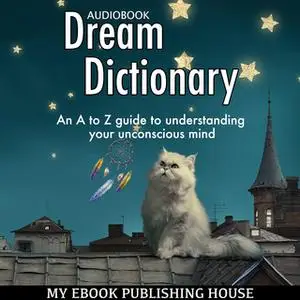 «Dream Dictionary» by My Ebook Publishing House