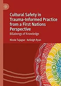 Cultural Safety in Trauma-Informed Practice from a First Nations Perspective