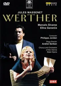 Massenet - Werther (Philippe Jordan, Marcelo Alvarez, Elina Garanca)