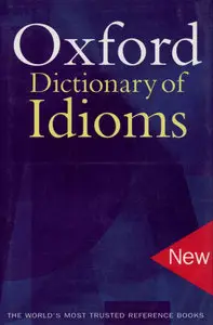Judith Siefring (ed), "The Oxford Dictionary of Idioms (2nd Edition)"