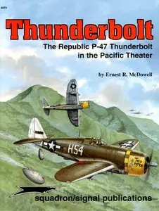 Squadron/Signal Publications 6079: Thunderbolt. The Republic P-47 Thunderbolt in the Pacific Theater (Repost)