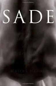 Sade: The Invention Of The Libertine Body